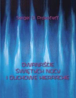 Dwanaście świętych nocy i duchowe hierarchie, Sergej O. Prokofieff