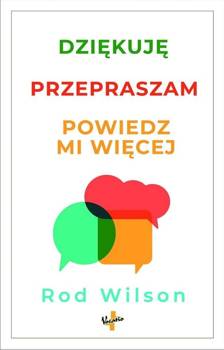 Dziękuję, przepraszam, powiedz mi więcej, Rod Wilson