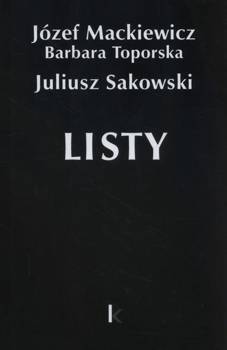 Dzieła T.27 Listy (Sakowski) - Józef Mackiewicz, Barbara Toporska, Juliusz Sakow