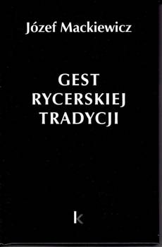 Dzieła T.30 Gest rycerskiej tradycji - Józef Mackiewicz