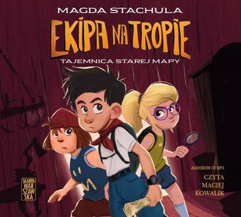 Ekipa na tropie. Tajemnica starej mapy audiobook - Magda Stachula