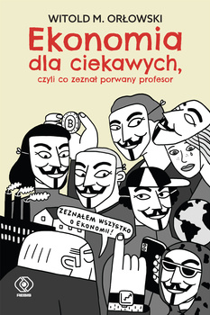 Ekonomia dla ciekawych, Witold M. Orłowski