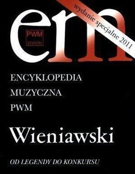 Encyklopedia muzyczna - Wieniawski. Od Legendy... - praca zbiorowa