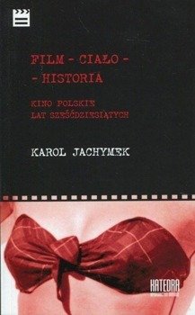 Film - ciało - historia - Karol Jachymek