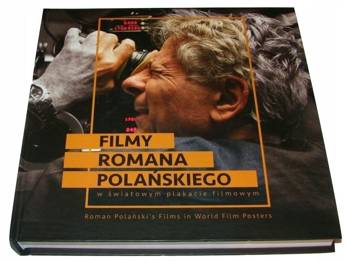 Filmy Romana Polanskiego w swiatowym plakacie... - red. Marzena Bomanowska, Krystyna Zamysłowska