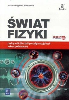 Fizyka LO Świat Fizyki podr ZP w.2015 ZamKor-WSiP - pod red. Marii Fiałkowskiej