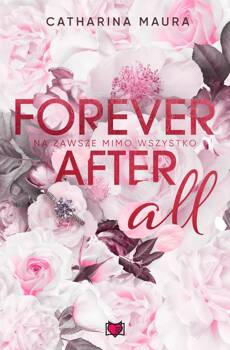 Forever after all. Na zawsze mimo wszystko, Catharina Maura