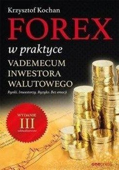 Forex w praktyce Vademecum inwestora walutowego - Krzysztof Kochan