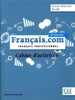 Francais.com debutant 3 ed. ćw. A1/A2 CLE - Penfornis Jean-Luc