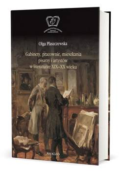 Gabinety, pracownie, mieszkania pisarzy... - Olga Płaszczewska