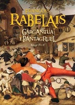 Gargantua i Pantagruel. Księgi IV i V - Franois Rabelais