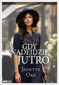 Gdy nadejdzie jutro, Janette Oke