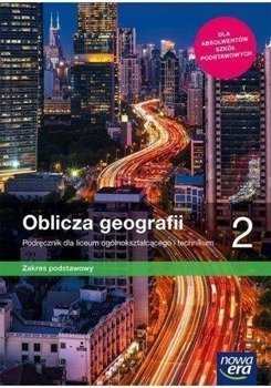 Geografia LO 2 Oblicza geografii Podr ZP w.2020 NE - Tomasz Rachwał, Radosław Uliszak, Krzysztof Wiede
