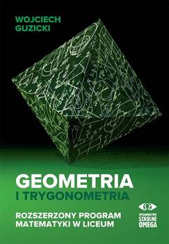 Geometria i trygonometria. Rozszerzony program... - Wojciech Guzicki