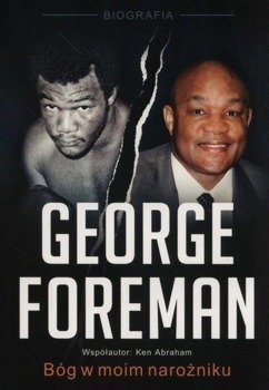 George Foreman. Bóg w moim narożniku, George Foreman, Ken Abraham