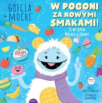 Gofcia+Mochi. W pogoni za nowymi smakami - Christy Webster