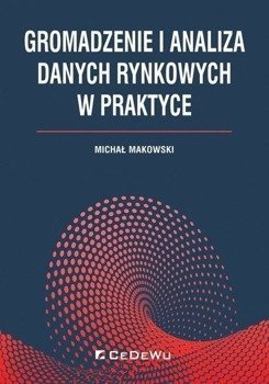 Gromadzenie i analiza danych rynkowych w praktyce - Michał Makowski