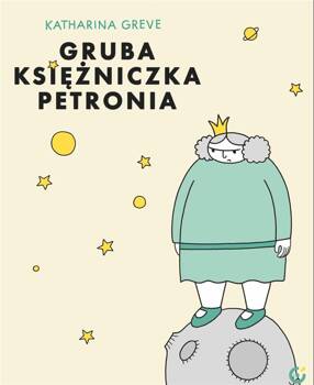 Gruba Księżniczka Petronia, Katharina Greve