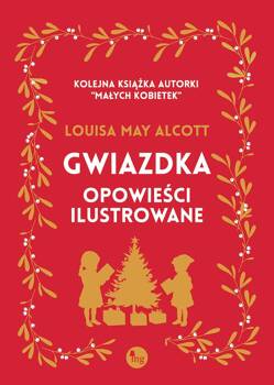 Gwiazdka - opowieści ilustrowane, Louisa May Alcott