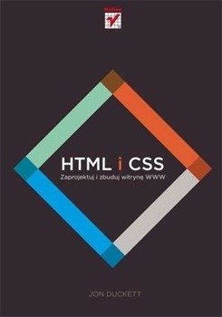 HTML i CSS. Zaprojektuj i zbuduj witrynę WWW. - Jon Duckett