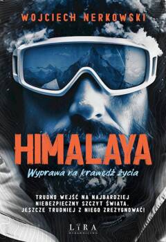 Himalaya. Wyprawa na krawędź życia, Wojciech Nerkowski