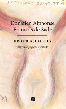 Historia Julietty. Rozprawa papieża o zbrodni, Donatien Alphonse Francois de Sade