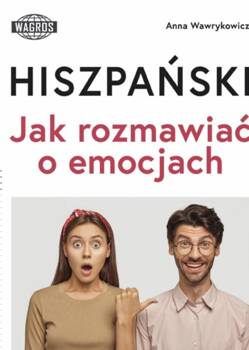 Hiszpański Jak rozmawiać o emocjach A2-B1, Anna Wawrykowicz