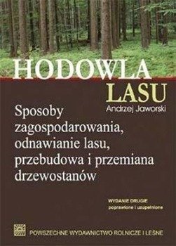 Hodowla lasu T.1 Sposoby zagospodarowania.. w.2 - Andrzej Jaworski