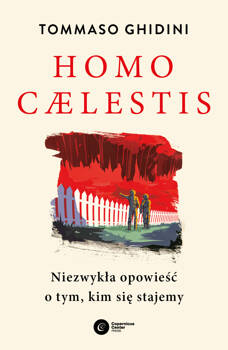 Homo caelestis. Niezwykła opowieść o tym, kim się stajemy, Tommaso Ghidini