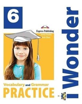 I Wonder 6 Vocabulary & Grammar EXPRESS PUBLISHING - Jenny Dooley, Bob Obee