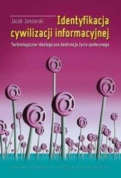 Identyfikacja cywilizacji informacyjnej - Jacek Janowski