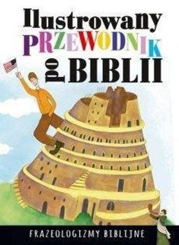 Ilustrowany przewodnik po Biblii Frazeologizmy... - Dorota Nosowska