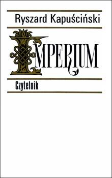 Imperium, Kapuściński Ryszard