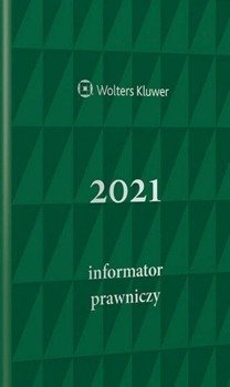 Informator Prawniczy 2021 zielony - praca zbiorowa
