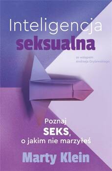 Inteligencja seksualna. Poznaj seks.. marzyłeś, Marty Klein