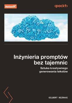 Inżynieria promptów bez tajemnic. Sztuka kreatywne, Gilbert Mizrahi