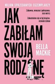 Jak zabiłam swoją rodzinę, Bella Mackie