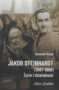 Jakob Steinhardt (1887-1968) Życie i działalność, Dominik Flisiak