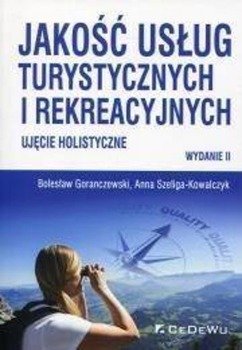 Jakość usług turystycznych i rekreacyjnych w.II - Goranczewski Bolesław, Szeliga-Kowalczyk Anna