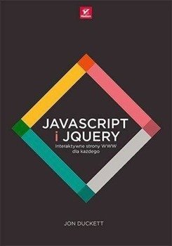 JavaScript i jQuery. Interaktywne strony www... - Jon Duckett