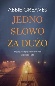 Jedno słowo za dużo - Abbie Greaves