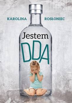 Jestem DDA, Karolina Rosłoniec