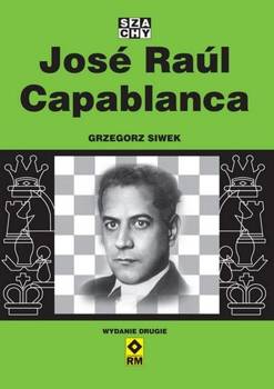 Jose Raul Capablanca w.2 - Grzegorz Siwek
