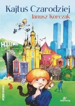 Kajtuś Czarodziej - Janusz Korczak