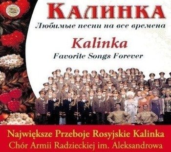Kalinka - Największe przeboje rosyjskie CD - Chór Aleksandrowa
