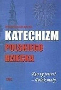Katechizm Polskiego Dziecka - Władysław Bełza