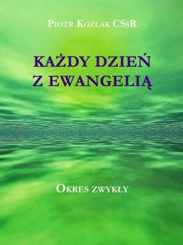 Każdy Dzień z Ewangelią - Okres zwykły, Piotr Koźlak