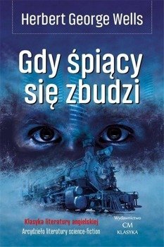 Klasyka. Gdy śpiący się zbudzi - Herbert George Wells