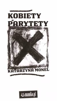 Kobiety parytety, Katarzyna Monel