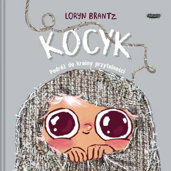 Kocyk. Podróż do krainy przytulności, Loryn Brantz